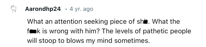 “The levels of pathetic people will stoop to blows my mind sometimes.”