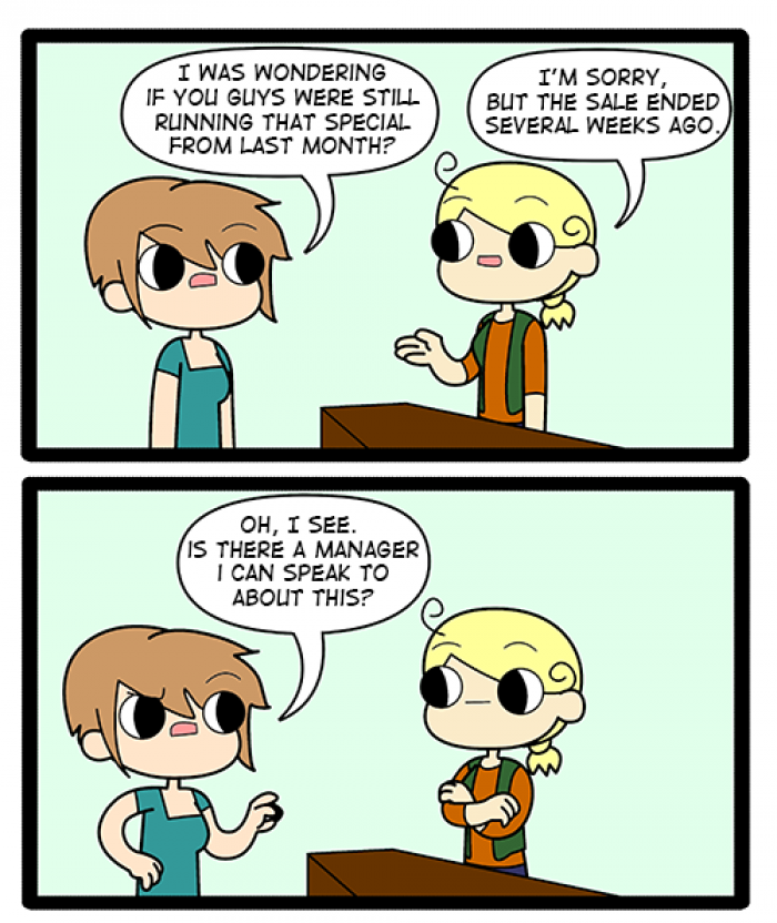 5. Is there a manager here? How could you end the sale before I finish buying?