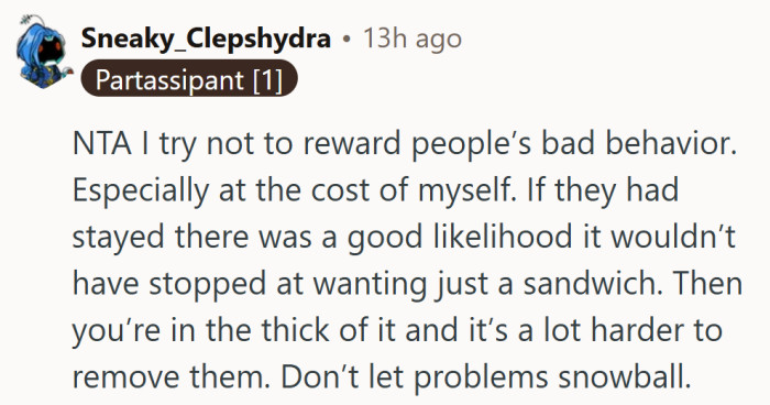 Letting them stay “just for a sandwich” sounds like the start of a sitcom disaster.