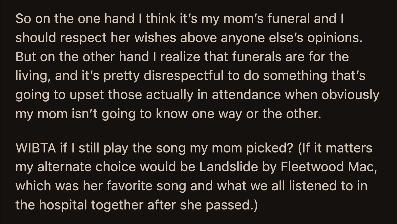 Should OP honor their mom's wishes and risk offending some of the funeral guests?