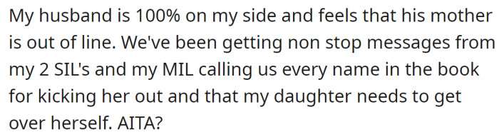 But that doesn't end well, and the OP kicked her mother-in-law out of the house.