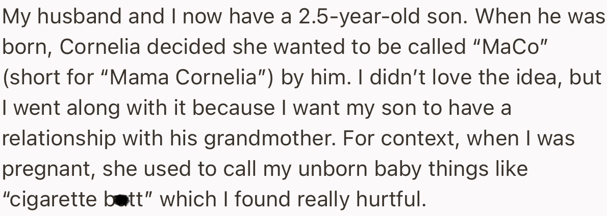 MIL coined a nickname (MaCo) that she wants her grandson (OP’s son) to call her. Despite OP not liking this name, she didn’t object since she wants her child to have a relationship with his grandmother