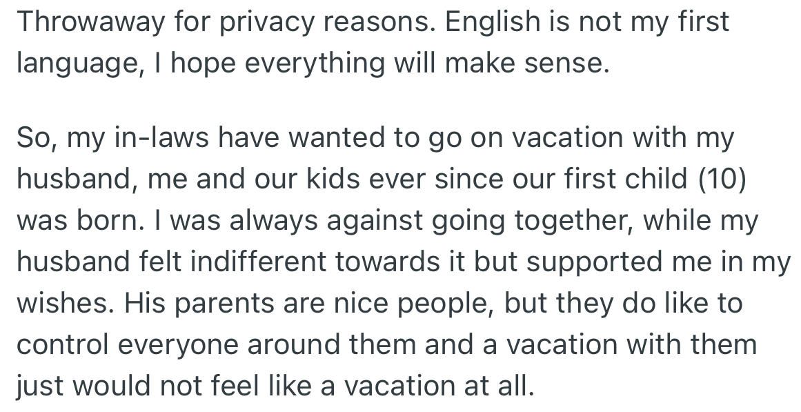 OP’s in-laws have long wanted to go on a family vacation with them; however, due to their controlling nature, OP always objected.