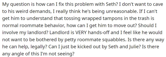 So, the OP asks how to handle this matter as she doesn't want to move out: