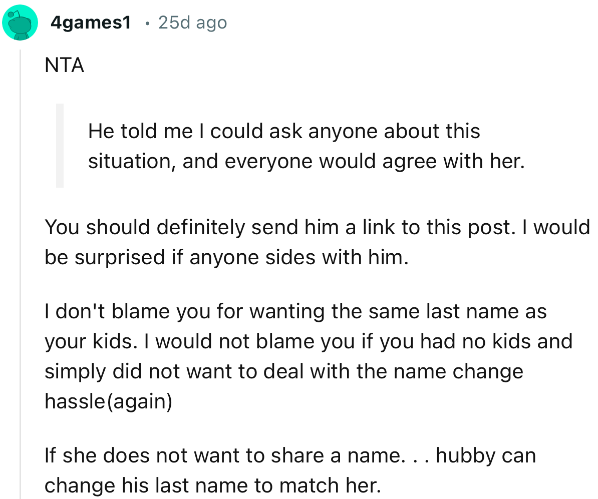 “If she does not want to share a name... hubby can change his last name to match her.”