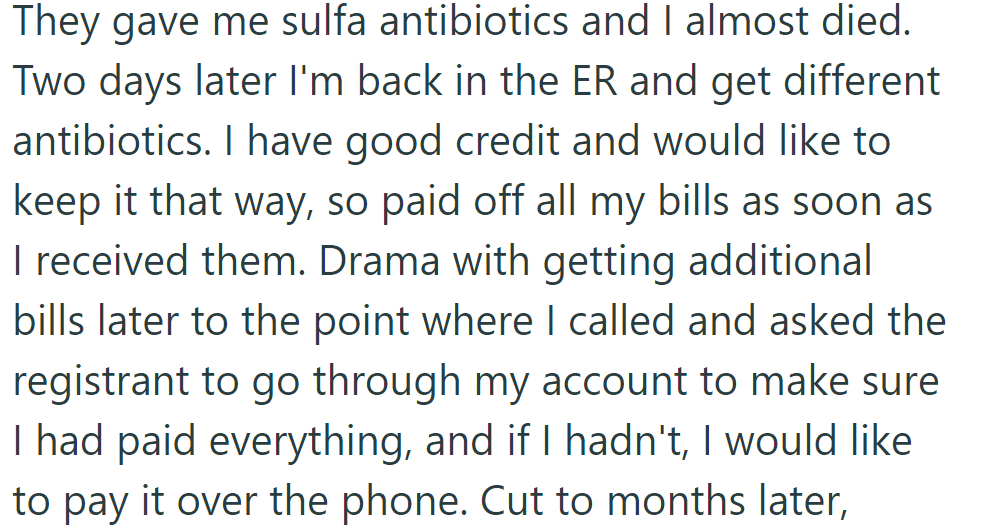They almost died from sulfa antibiotics, then paid all bills promptly. Later, they called to ensure there were no outstanding payments.