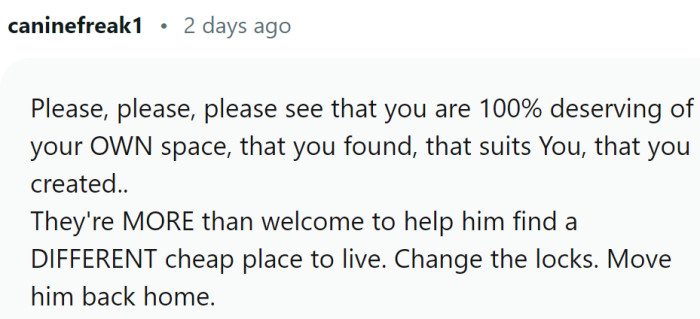 OP should move him back home