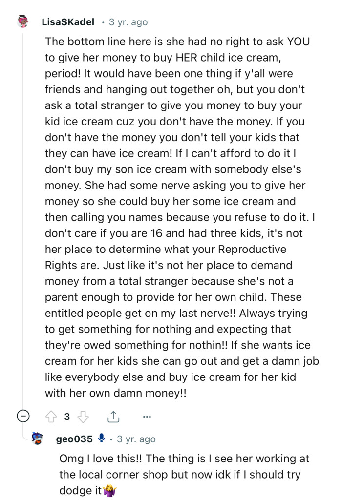 “She had some nerve asking you to give her money and then calling you names because you refused to do it.”