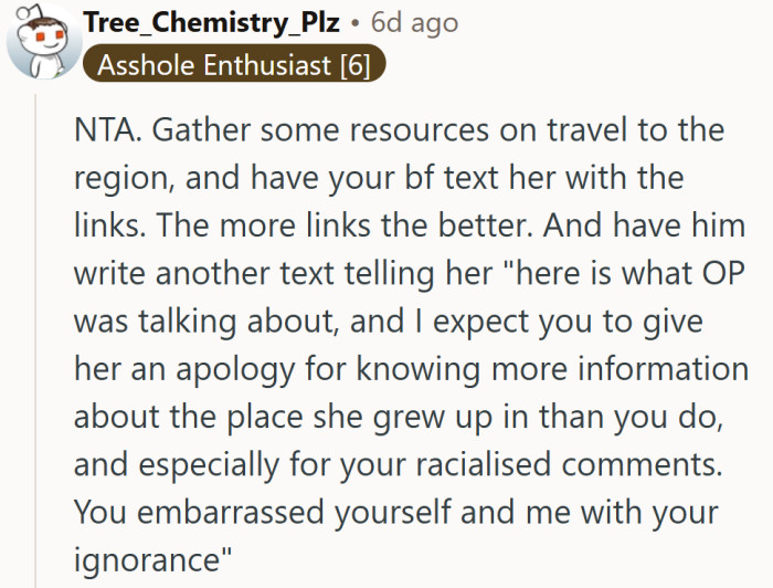 A calm, factual response might do more than anger ever could, especially when prejudice enters the mix.
