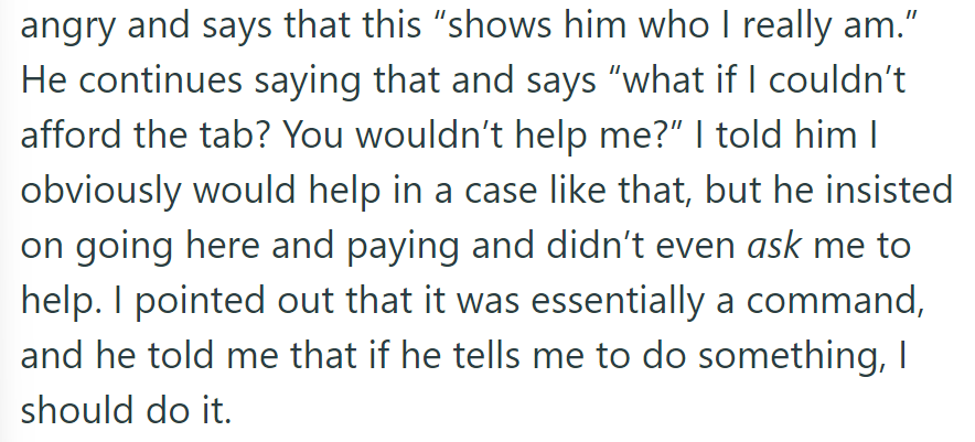 He accuses her and questions her willingness to help; she assures him she would, but he insists she should obey his commands without question.