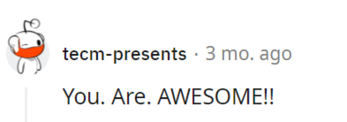 When someone's truly awesome, like her, there's no need for elaborate praise—it speaks for itself!