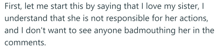 She started off by clarifying that she loves her sister and doesn't blame her for her actions.