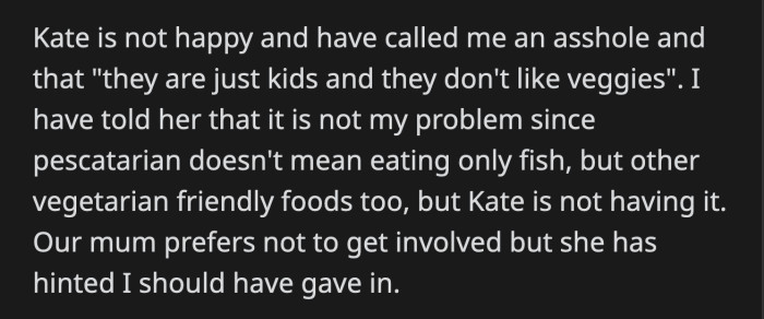 Kate didn't like OP's news and called him an a**hole for forcing her children to eat vegetables