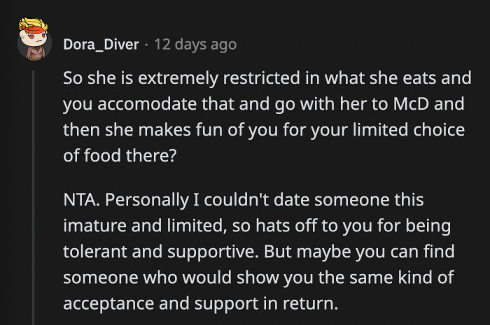 To OP's credit, he went to McDonald's because he knows she likes the food there, even though it limited his food choices. His girlfriend shouldn't have made fun of him for it.