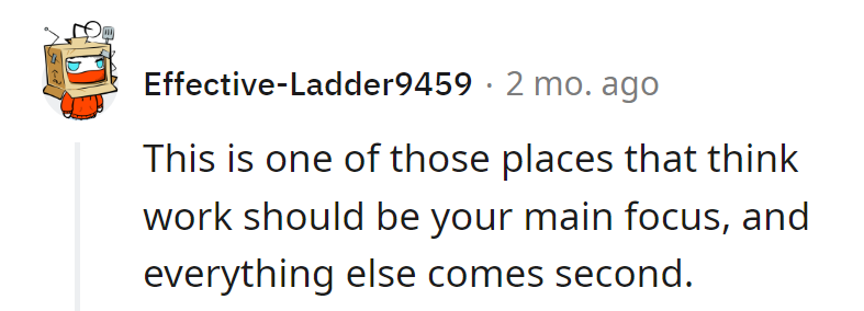 At this place, work is the star, and everything else is just a supporting actor. Cue the drama of prioritizing photocopies over life's highlights!
