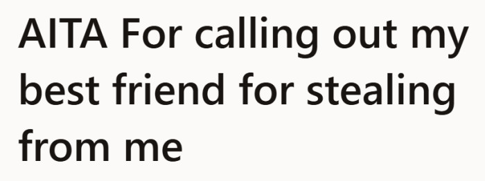 After a decade of friendship, she never expected to question this kind of behavior.