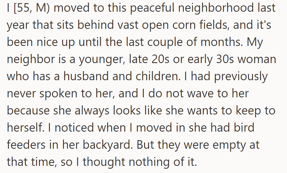 OP moved to a peaceful neighborhood behind cornfields but noticed changes when a younger neighbor arrived.