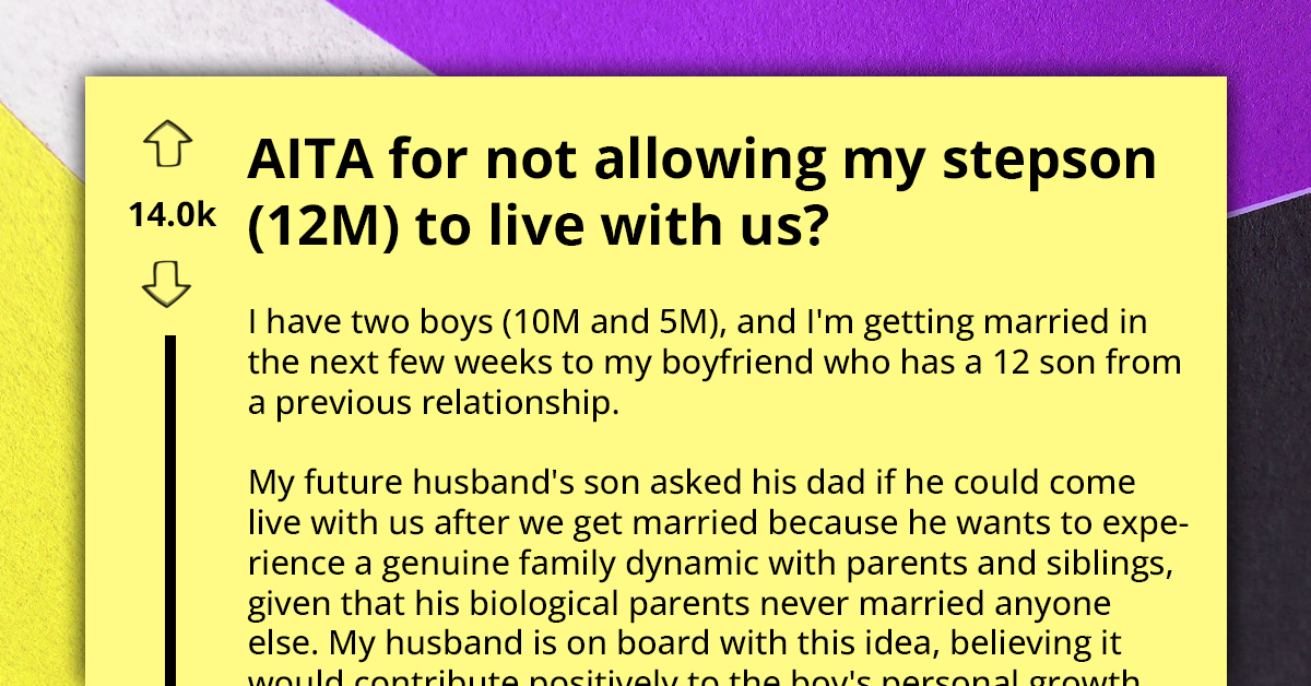Mother Put On Blast For Refusing To Let Stepson Move In When He Just Wants To Have Normal Family Dynamic