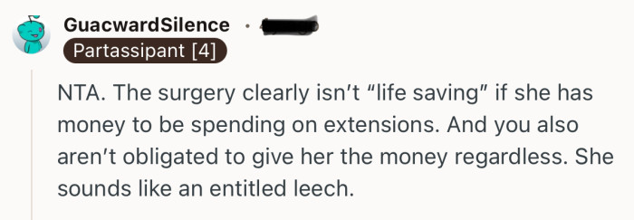 “NTA. The surgery clearly isn’t ‘life saving’ if she has money to be spending on extensions.”