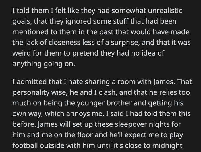 He hated hanging out with James and his friends. OP told their parents he would rather share a room with Easton.