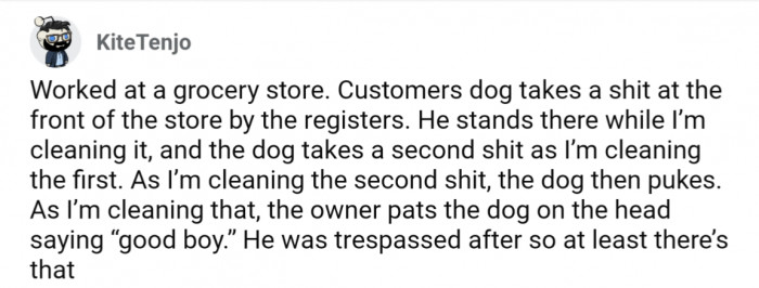 17. Customer brought their dog into a grocery store and didn't clean up after it