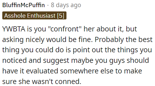 OP can mention what she has observed and suggest getting a second opinion to ensure she wasn't deceived.