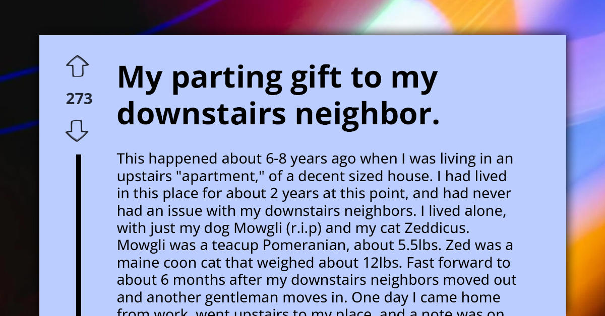 Redditors React As Man Shares How He Left Nice "Parting Gift" For His Rude Downstairs Neighbour