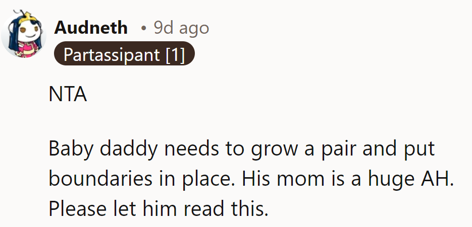 Daddy needs to man up and set boundaries. Mom's AH moves? Major eye-roll material.
