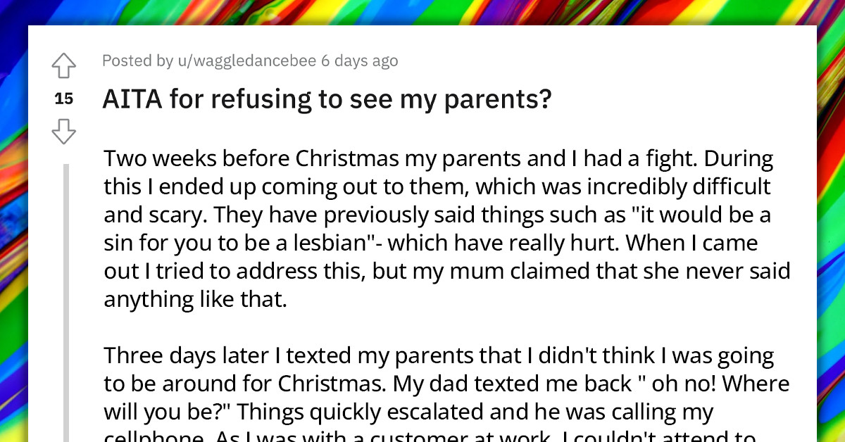 Redditor Tired Of Her Parents' Attempts To Make Up For Their Bad Reaction To Her Coming Out- Decides To Go NC