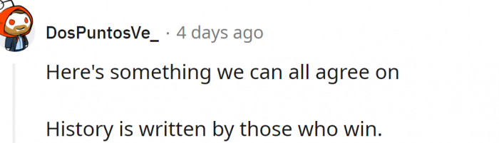 Sometimes. It's mostly written by those who can write, especially before the development of educational systems.