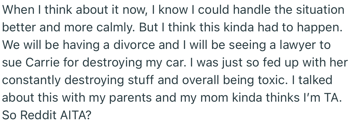 Looking back, OP feels he could have handled the situation better. Regardless, the couple will be getting a divorce.