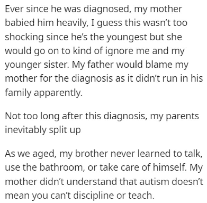 Ever since the diagnosis, OP's mother has babied him to the point where he hasn't learned how to do anything on his own