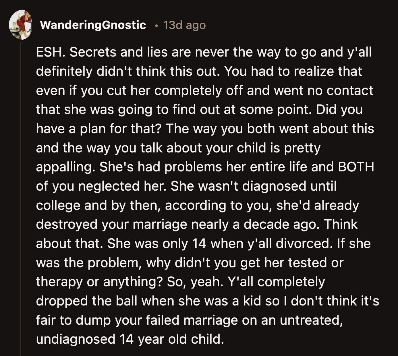 They failed their daughter. Instead of facing their shortcomings as parents, they deluded themselves into believing she was the void that sucked the joy out of their lives.