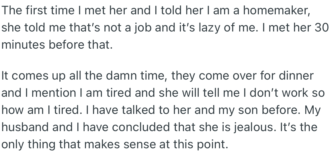 Beth feels OP is lazy and makes rude comments every time she mentions being tired due to house chores. However, OP’s husband termed it as jealousy on the part of Beth.