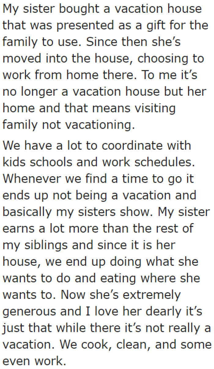 She explains that the vacation house bought by her sister eventually became her sister's residence.