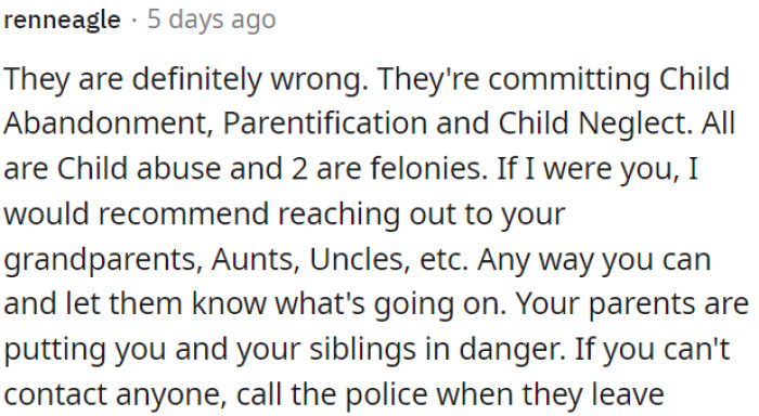 They're neglecting and endangering OP and her siblings.