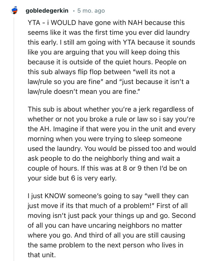 “Imagine if that were you in the unit and every morning when you were trying to sleep someone used the laundry.”