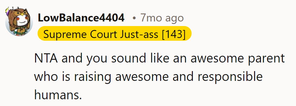 NTA. Parenting game: strong. Raising legends: in progress.