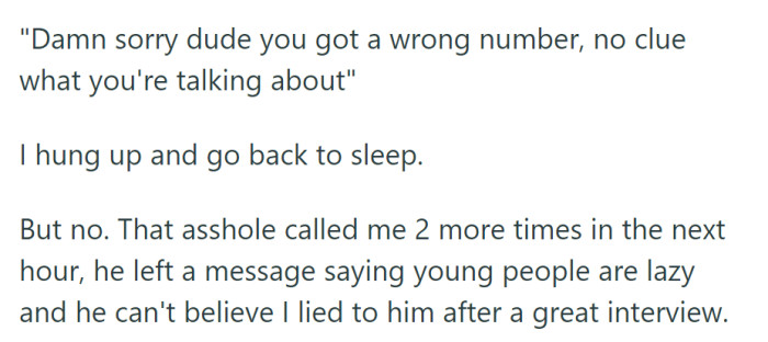 Despite the initial wrong number, the caller persisted, accusing OP of lying about a non-existent interview, leaving them irritated.