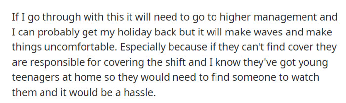 Seeking higher management's help to regain the holiday might inconvenience the current management responsible for covering the shift.