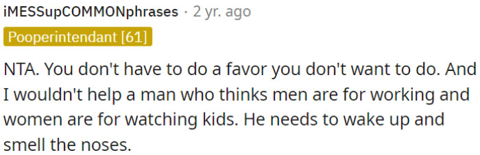 OP is not obligated to do unwanted favors.