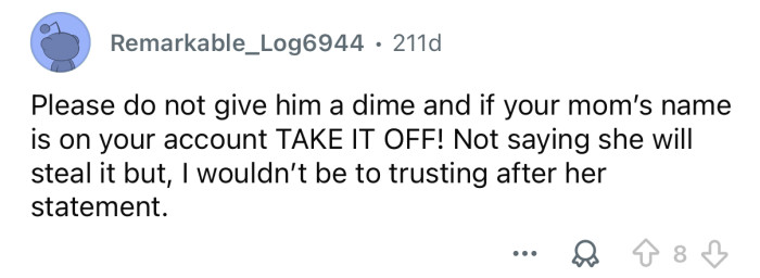 Don’t give him any money!