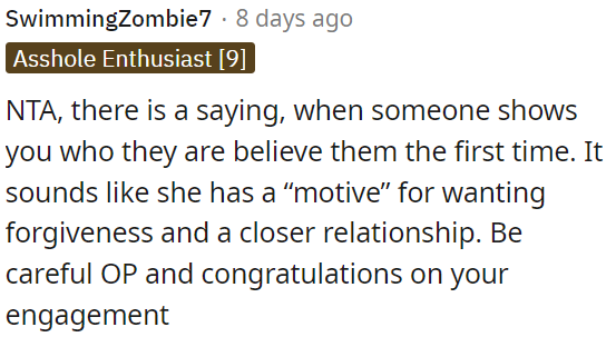 It seems she has ulterior motives for seeking forgiveness and closeness.