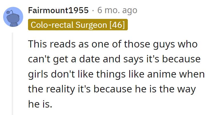 This reads like the guy who blames anime preferences for a lack of dates, when in reality, it's his own plotline that needs a rewrite.