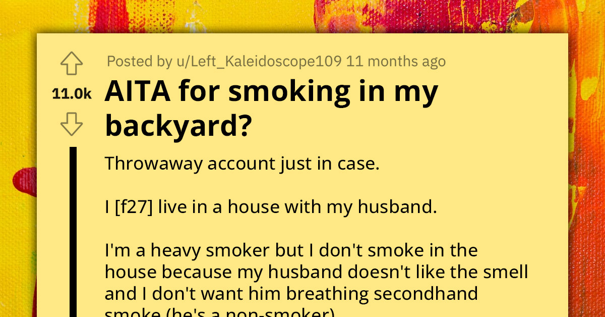 Woman Wants To Know If She's Wrong For Smoking Cigarettes In Her Backyard After Her Neighbor Complained That OP Is Exposing Her Kids To The Smoke
