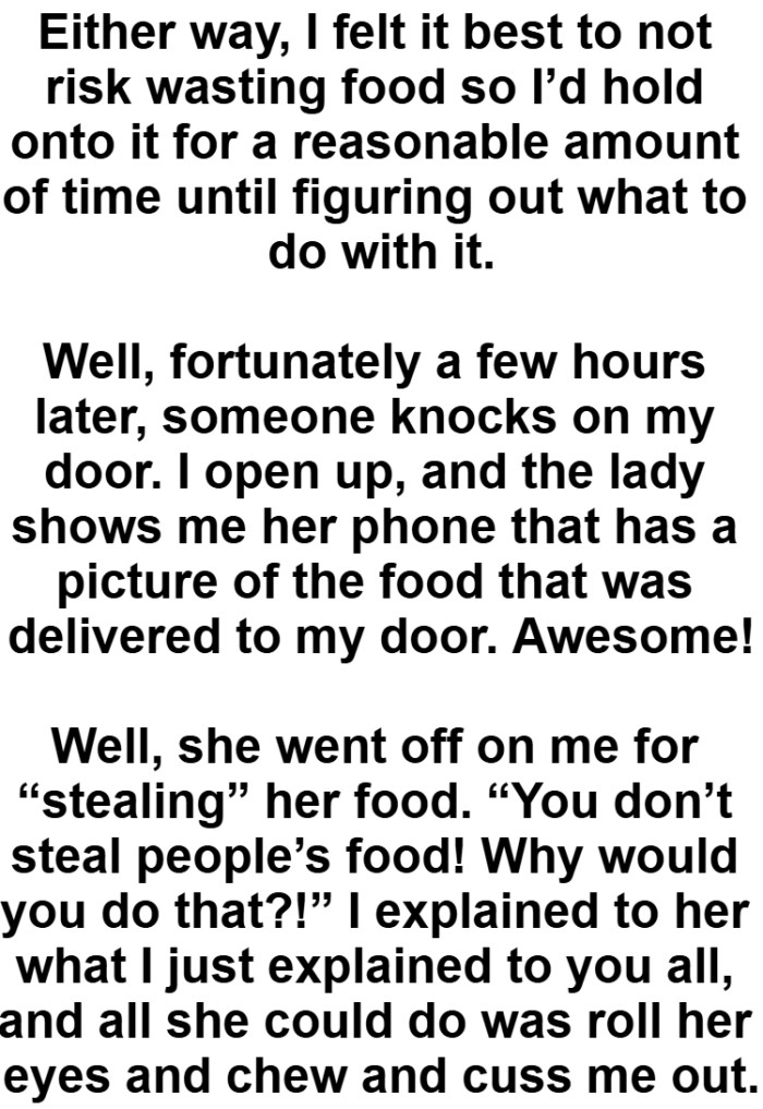 The OP felt it best to not risk wasting food so they'd hold onto it for a reasonable amount of time