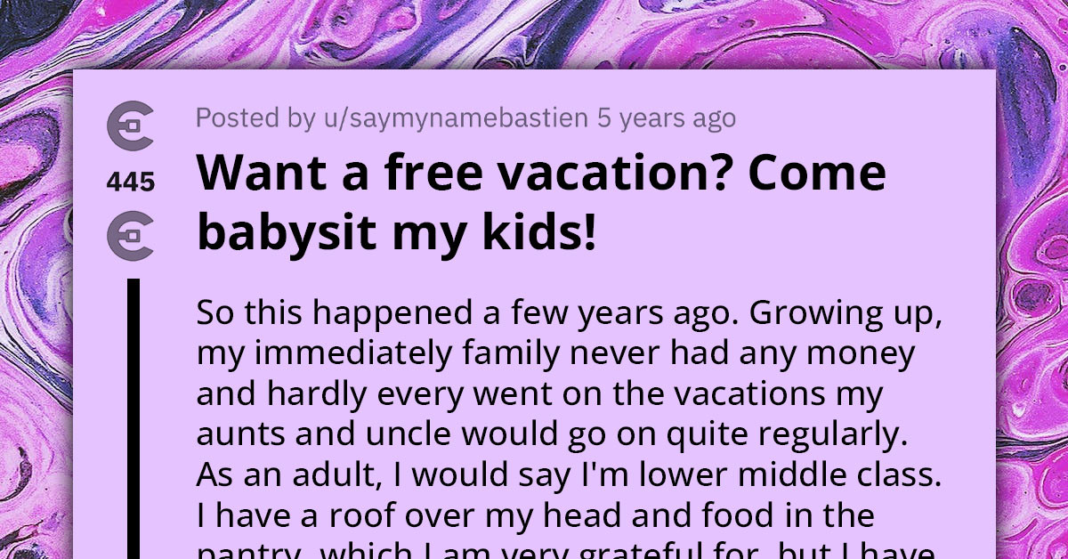 Manipulative Aunt Promises Niece "Free Vacation" In Exchange For A Week Of Babysitting Her Four Kids