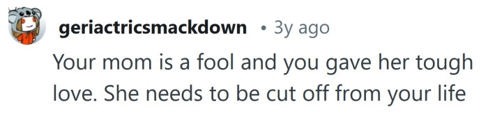 You need to cut her off!