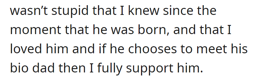 Told ex he knew since birth, loves the son, and fully supports if he wants to meet his biological dad.