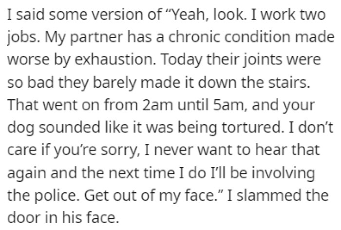 OP blew up at the neighbor and slammed the door in his face